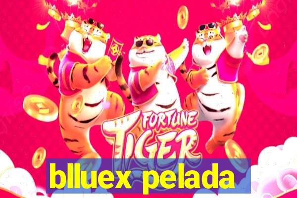 blluex pelada